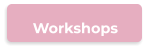 Workshops